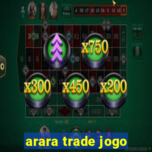 arara trade jogo